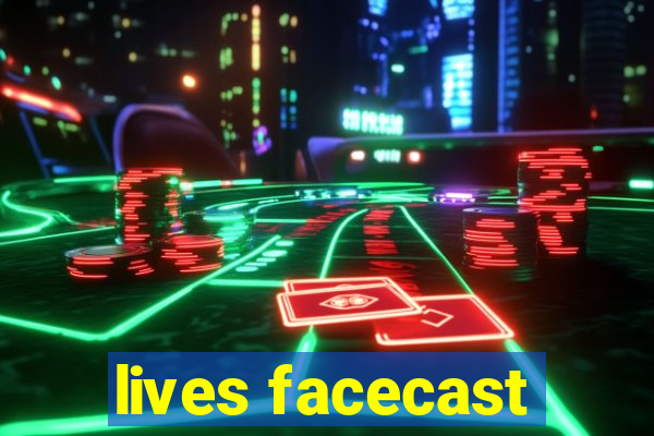 lives facecast